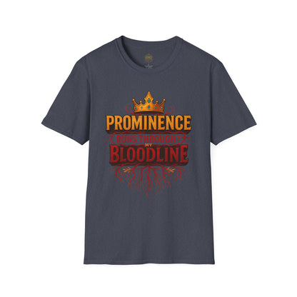 Prominence runs through my Bloodline - Unisex Legacy Tee