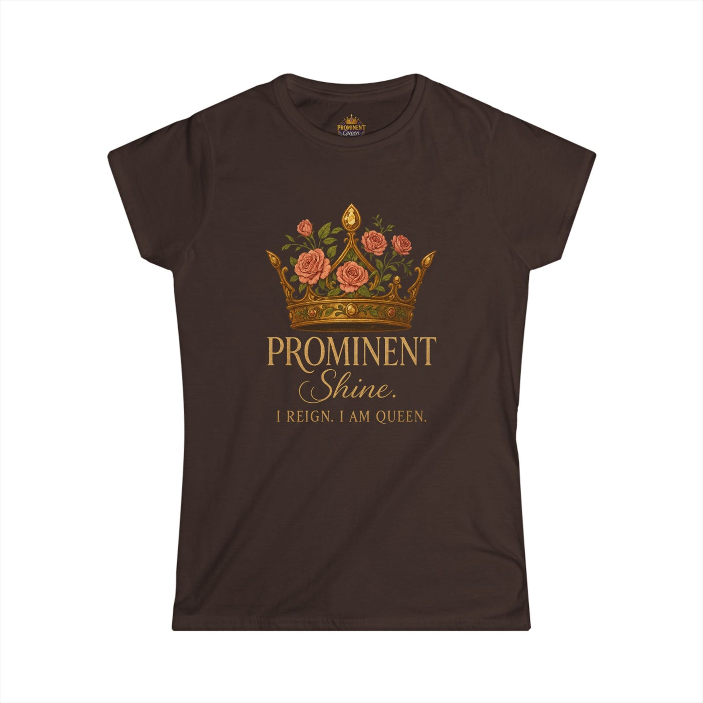 Prominent Shine - Women's Tee - Prominent Queen Collection