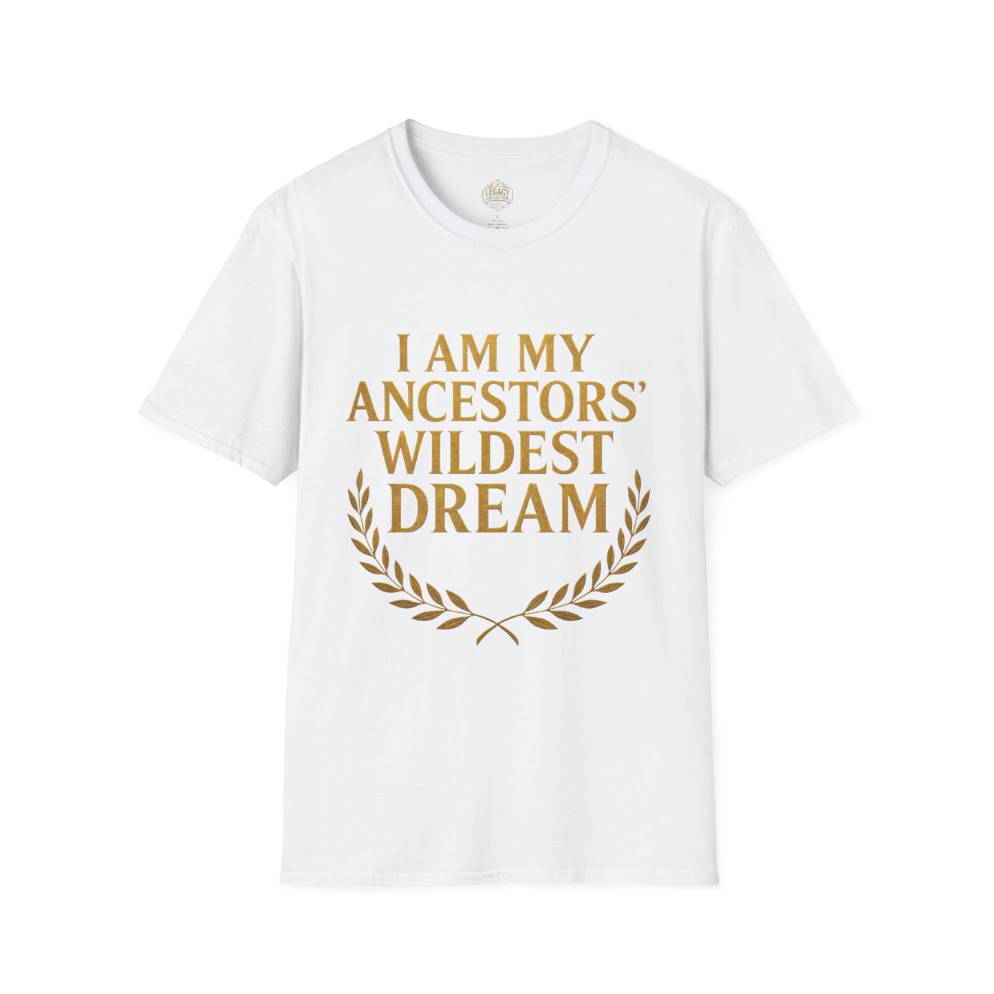 I am my Ancestors Wildest Dream - Unisex Legacy Tee