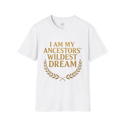 I am my Ancestors Wildest Dream - Unisex Legacy Tee