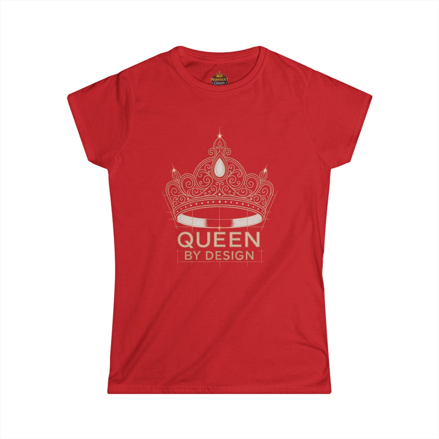 Queen by Design - Women's Tee - Prominent Queen Collection