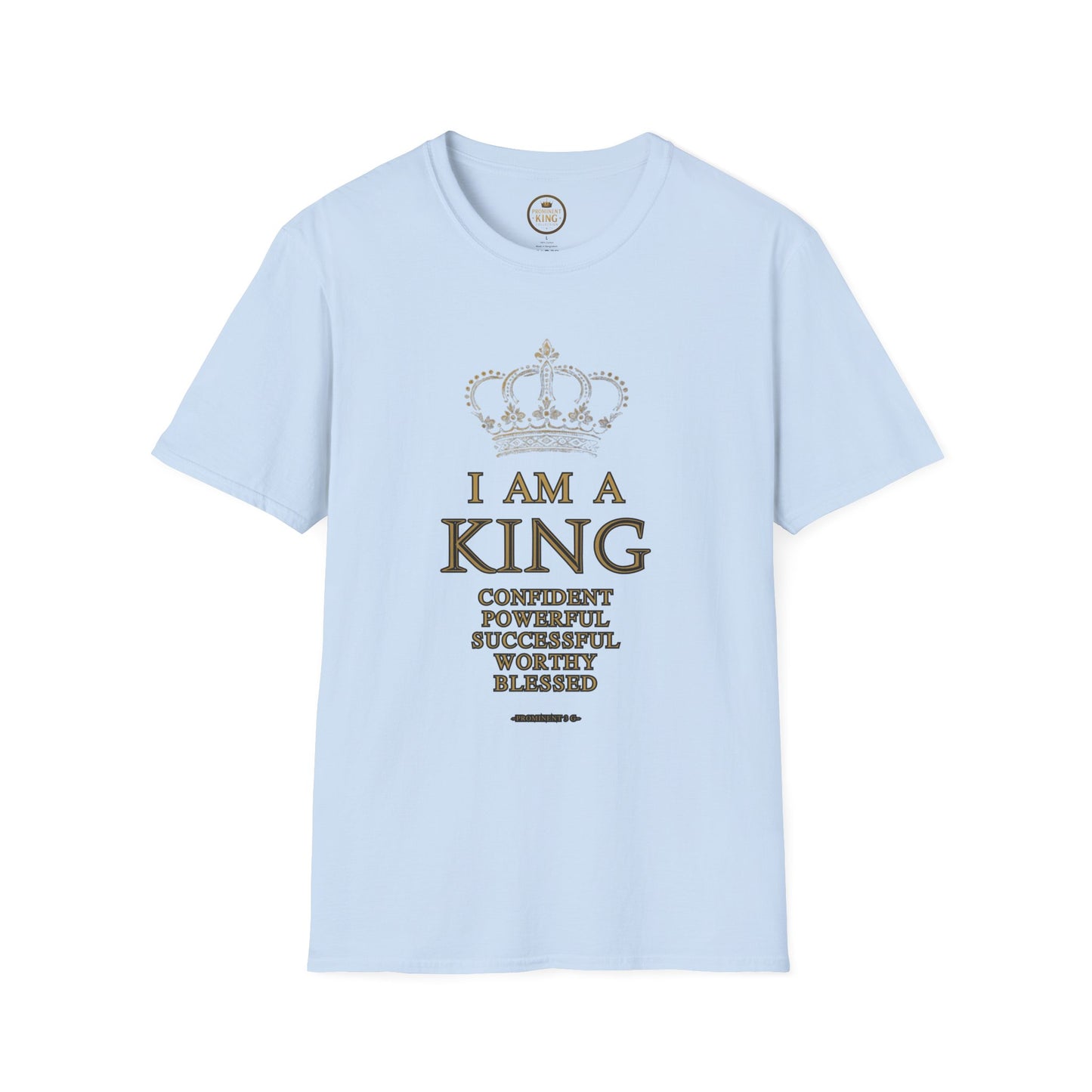 Prominent King - I am A King T-Shirt
