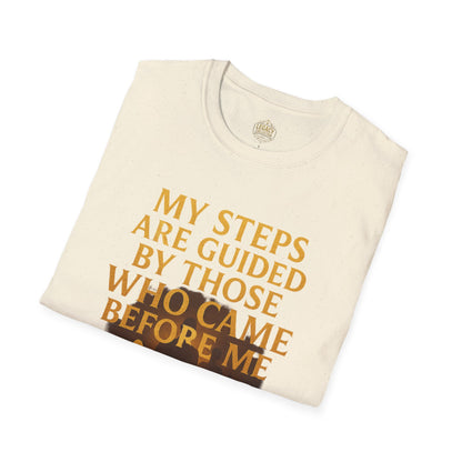My Steps are Guided by Those who came Before Me - Unisex Legacy Tee