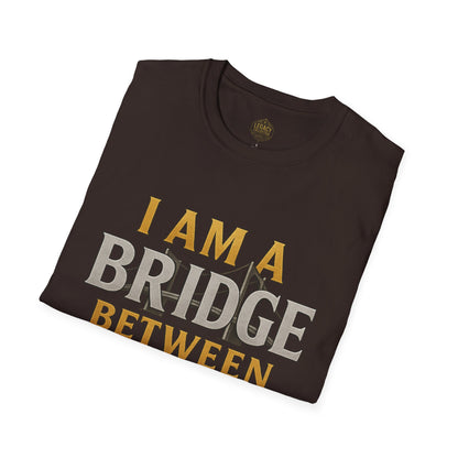 I am a Bridge between Generations - Unisex Legacy Tee