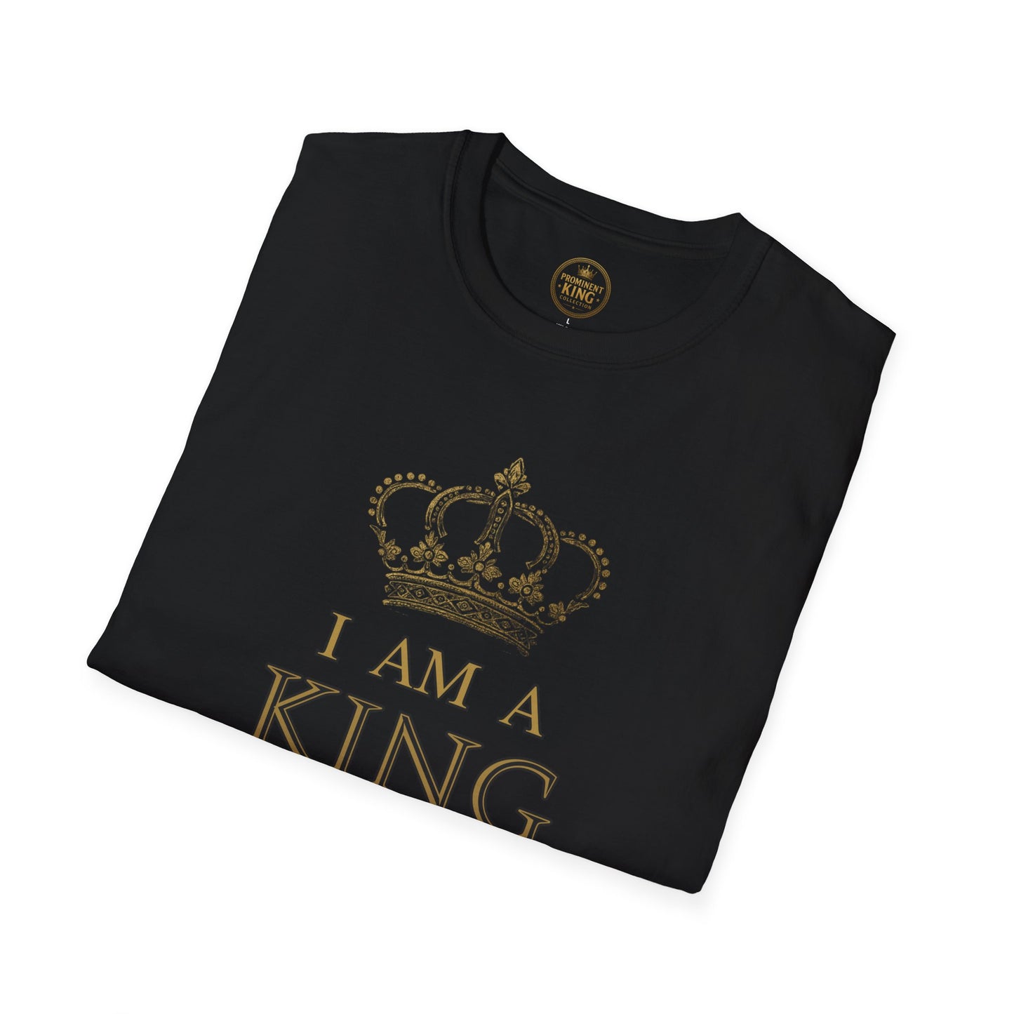 Prominent King - I am A King T-Shirt