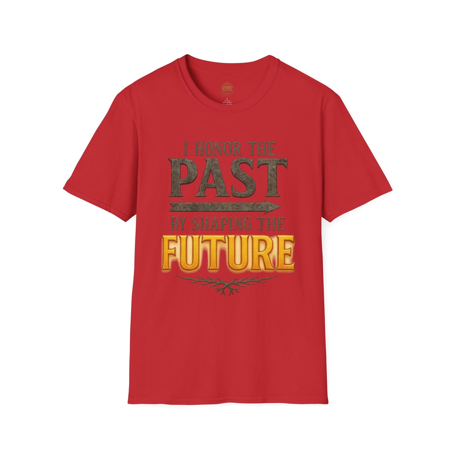 I  Honor the Past by Shaping the Future - Unisex Legacy Tee