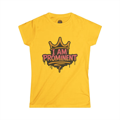I am Prominent - Women's Tee - Prominent Queen Collection