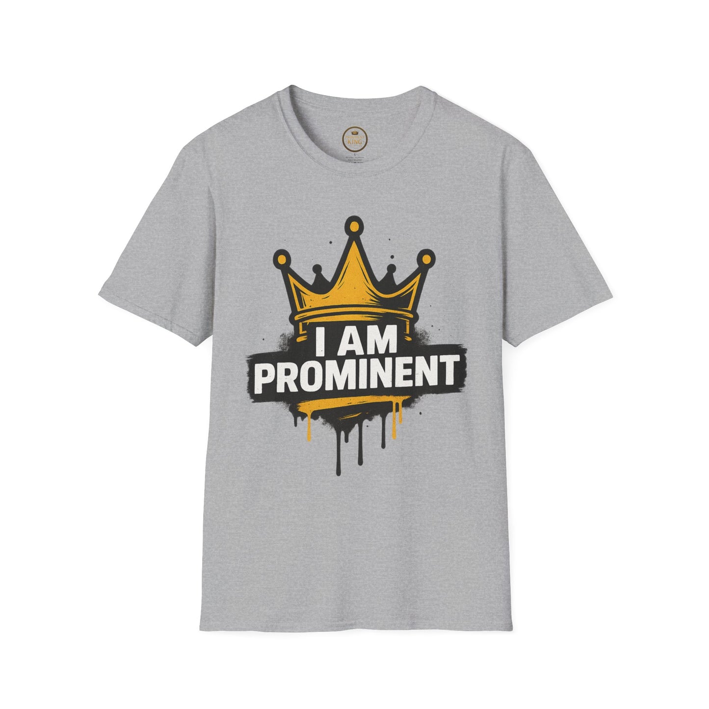 Prominent King - I Am Prominent T-Shirt
