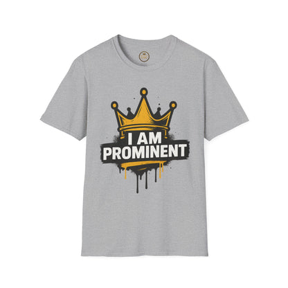 Prominent King - I Am Prominent T-Shirt