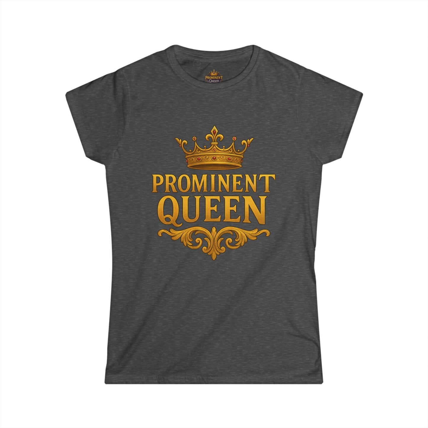 Prominent Queen - Women's Tee - Prominent Queen Collection