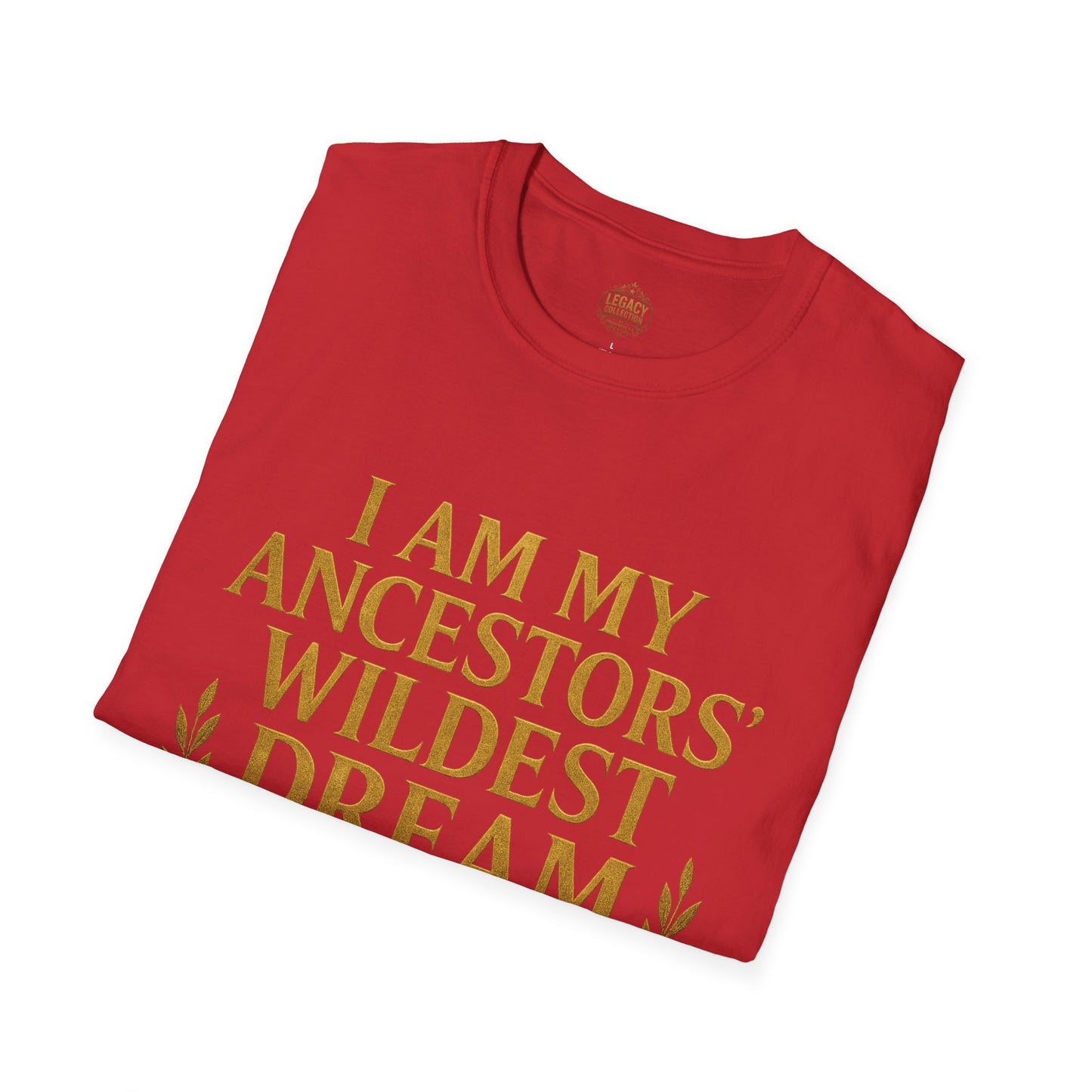 I am my Ancestors Wildest Dream - Unisex Legacy Tee