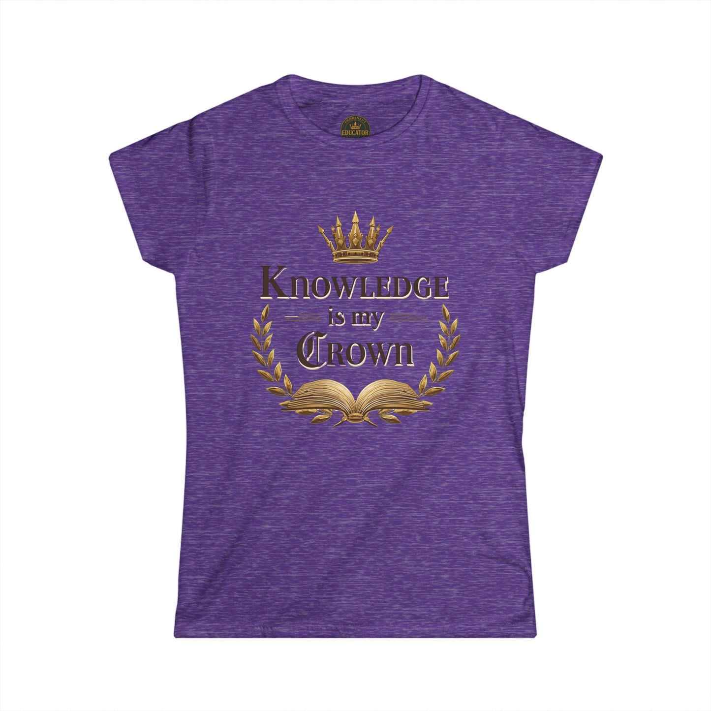 Prominent Educator Women - Knowledge is my Crown Women - Teacher Tribute Tee