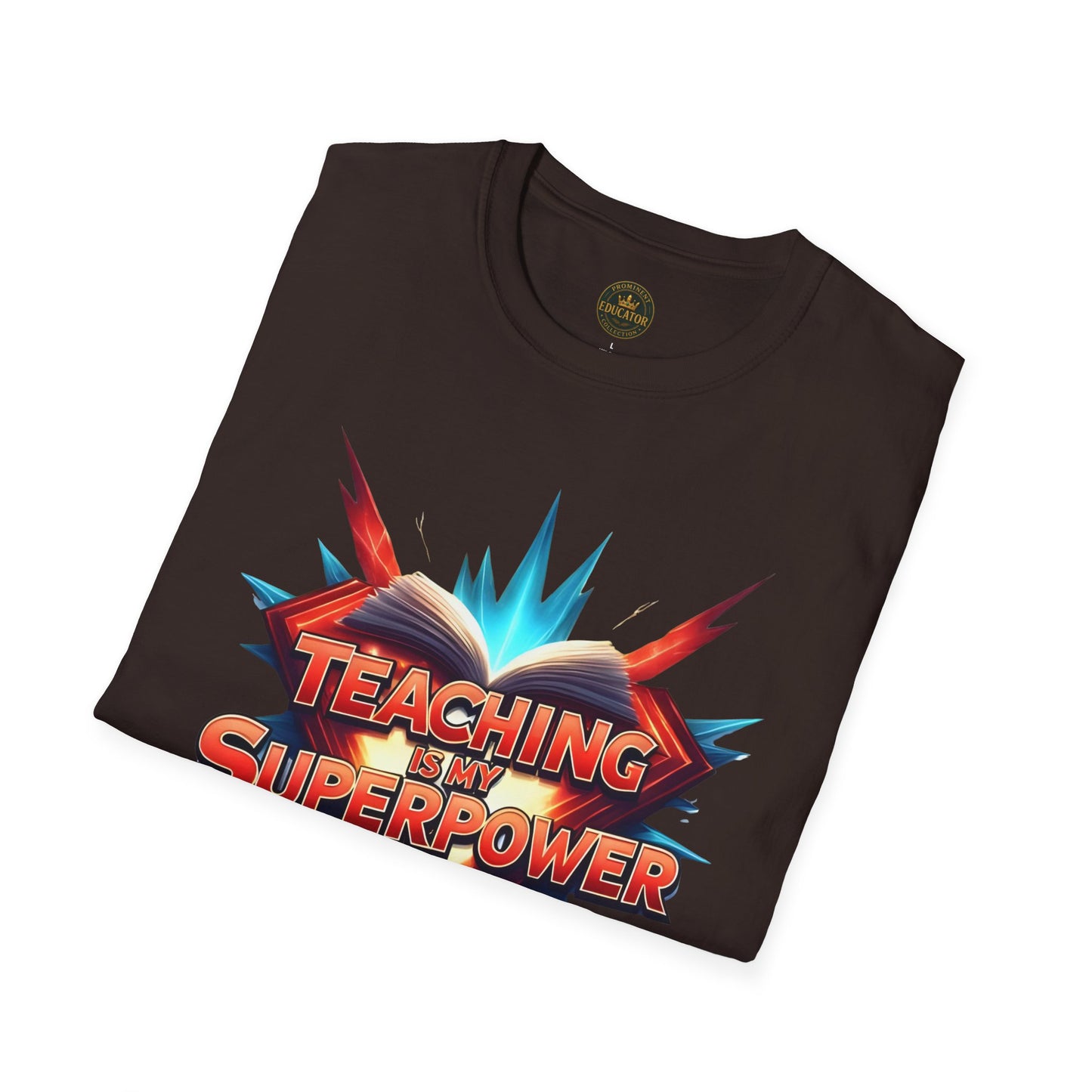 Teaching is my Superpower - Prominent Educator Men - Teacher Tribute Tee