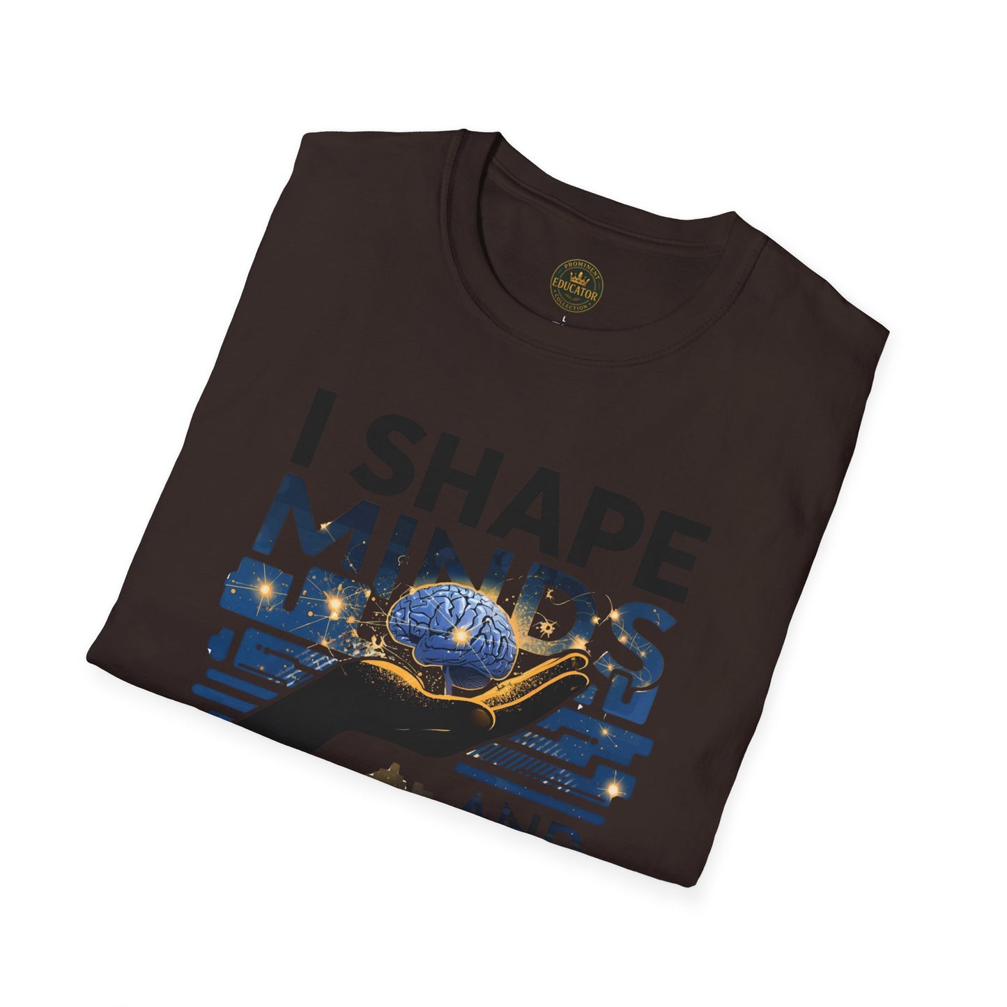 Prominent Educator Men - I Shape Minds and Futures Men - Teacher Tribute Tee
