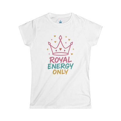 Princess Mayah - Royal Energy Only Affirmation Shirt