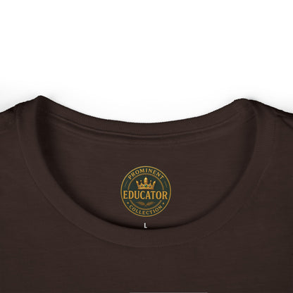 Prominent Educator Women - I Shape Minds and Futures Women - Teacher Tribute Tee