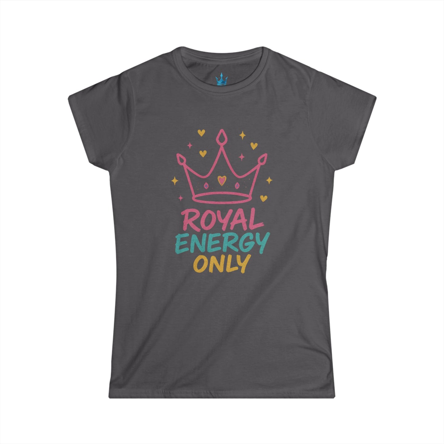 Princess Mayah - Royal Energy Only Affirmation Shirt