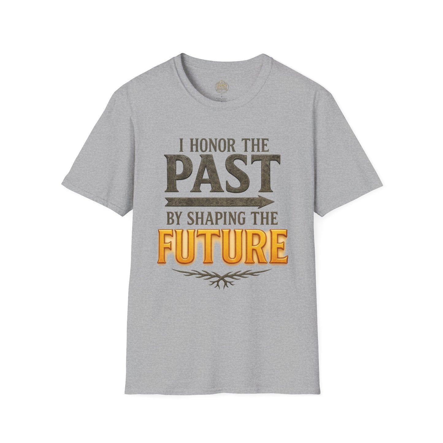 I  Honor the Past by Shaping the Future - Unisex Legacy Tee