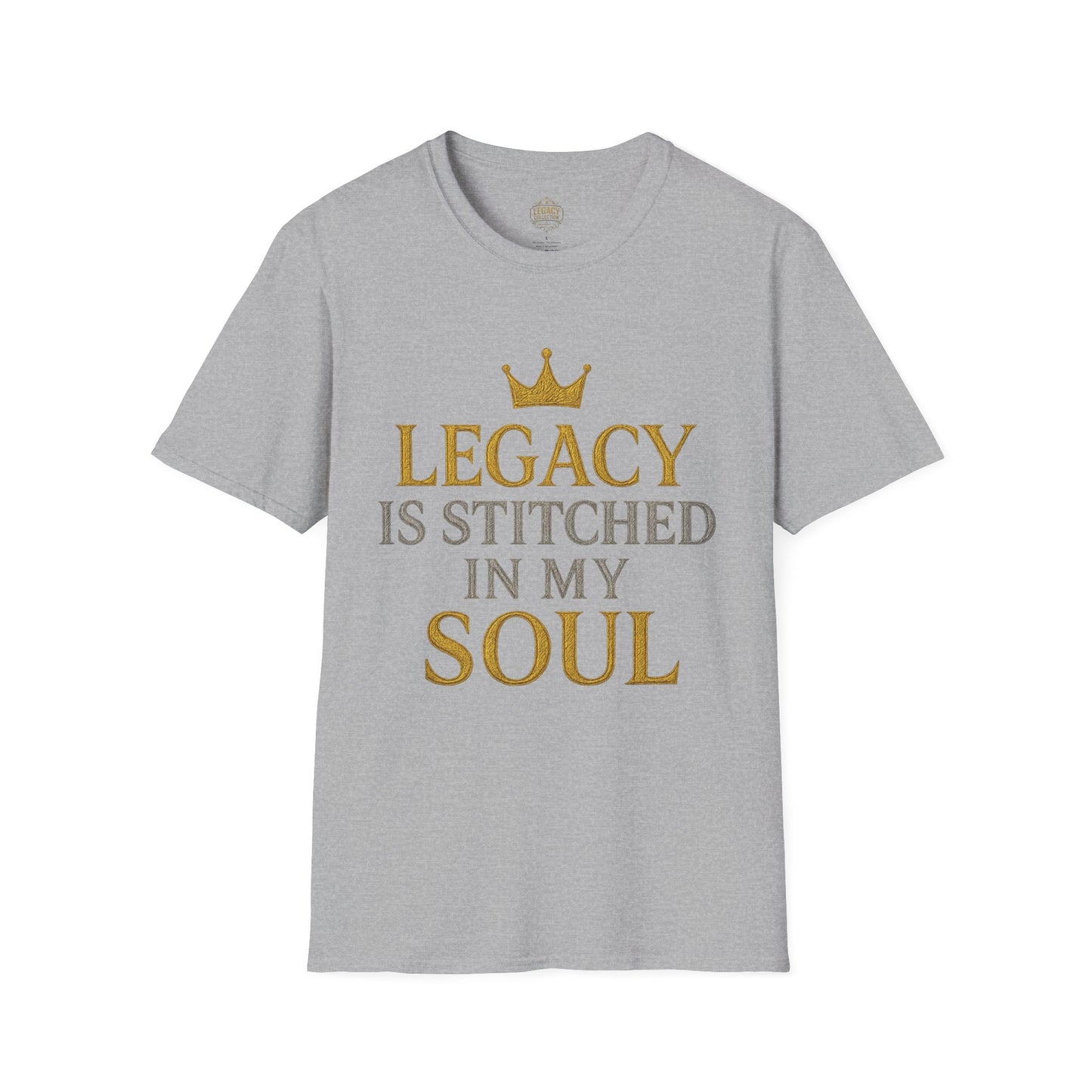 Legacy is Stitched in my Soul - Unisex Legacy Tee