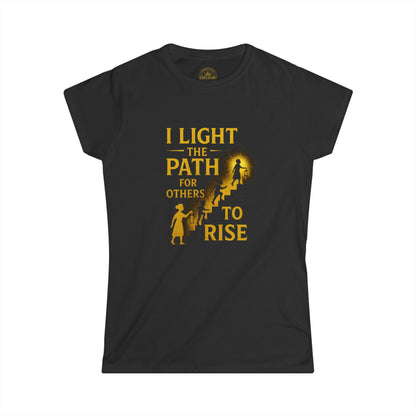 Prominent Educator Women - I Light the Path for Others to Rise Women - Teacher Tribute Tee