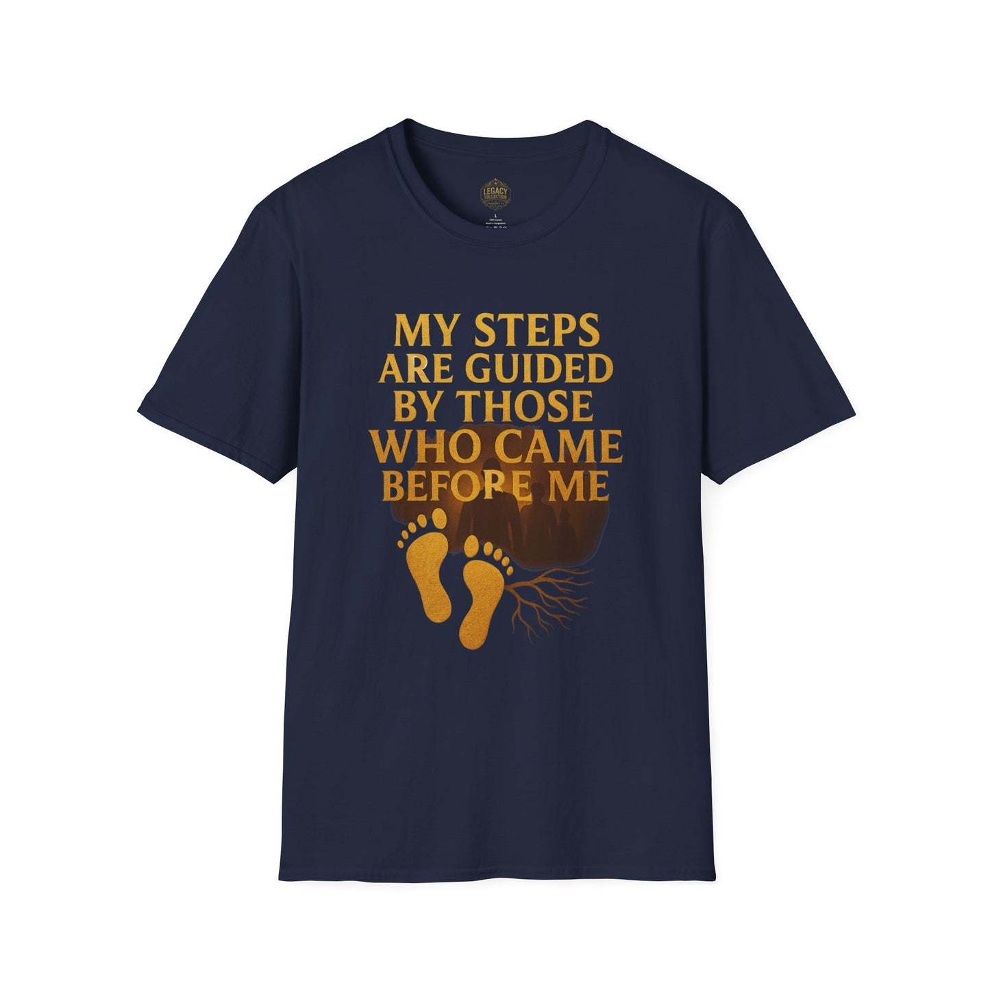 My Steps are Guided by Those who came Before Me - Unisex Legacy Tee