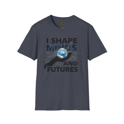 Prominent Educator Men - I Shape Minds and Futures Men - Teacher Tribute Tee