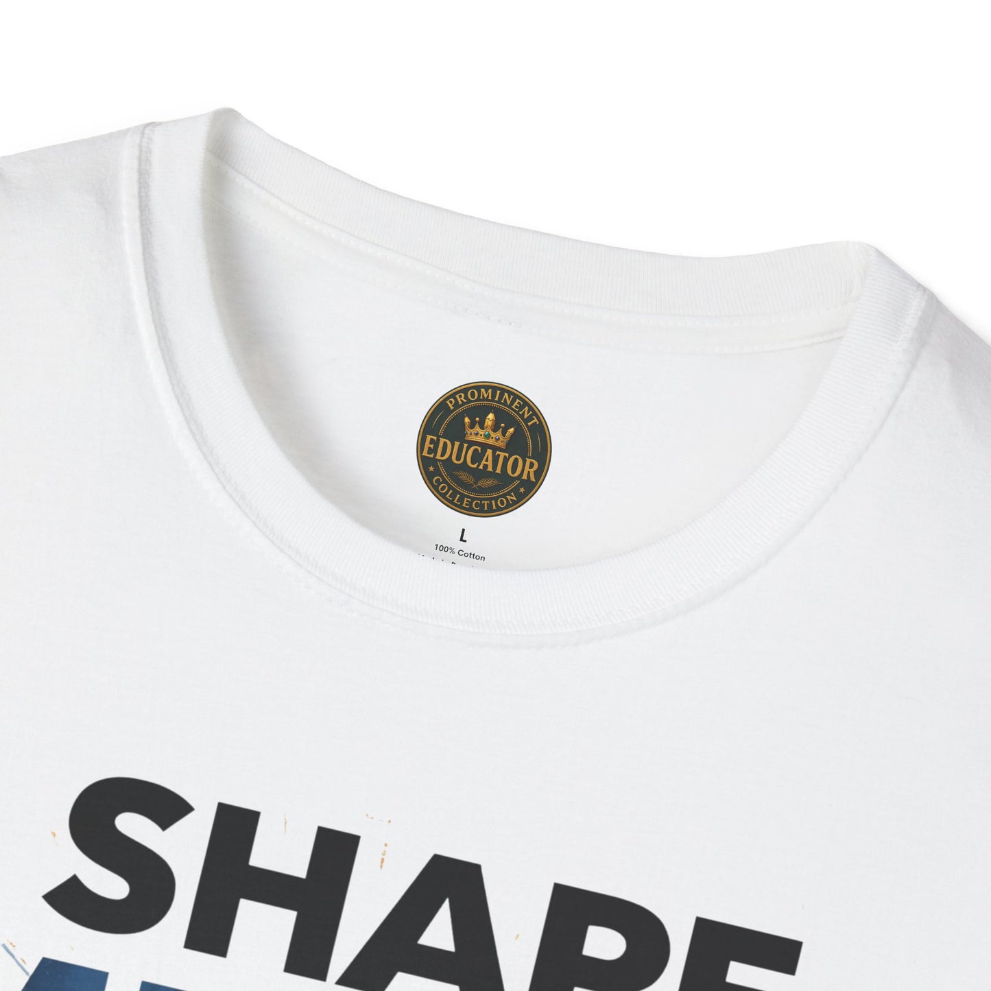 Prominent Educator Men - I Shape Minds and Futures Men - Teacher Tribute Tee