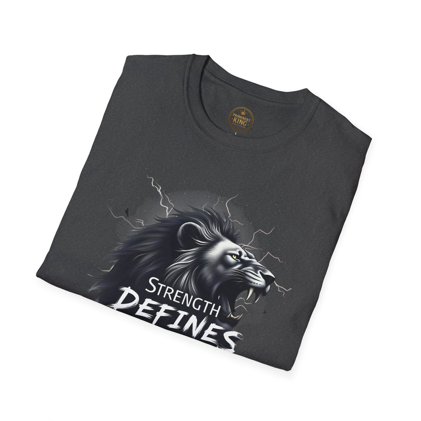 Prominent King - Strength Defines Me T-Shirt