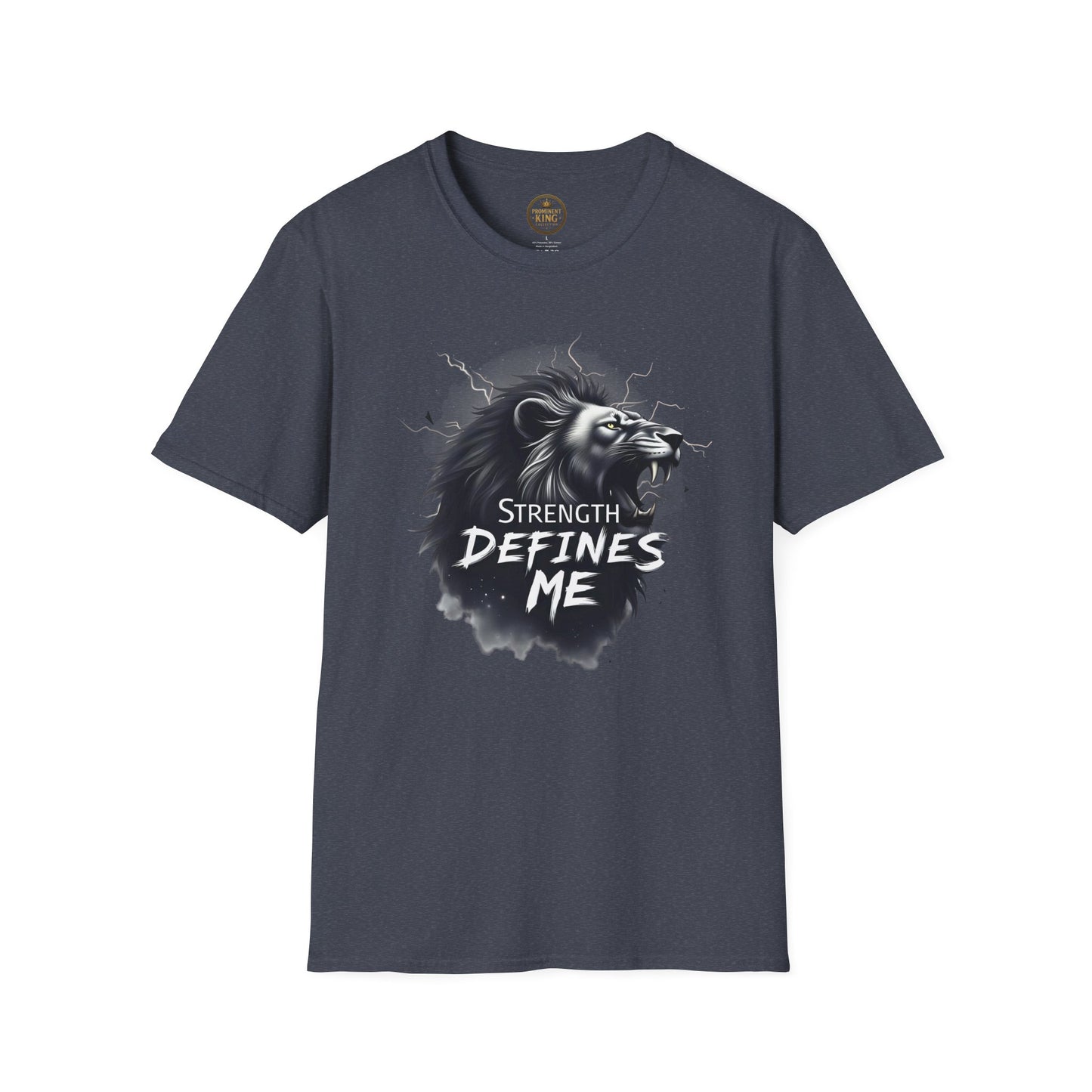 Prominent King - Strength Defines Me T-Shirt