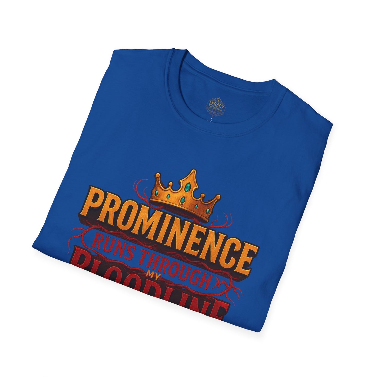 Prominence runs through my Bloodline - Unisex Legacy Tee
