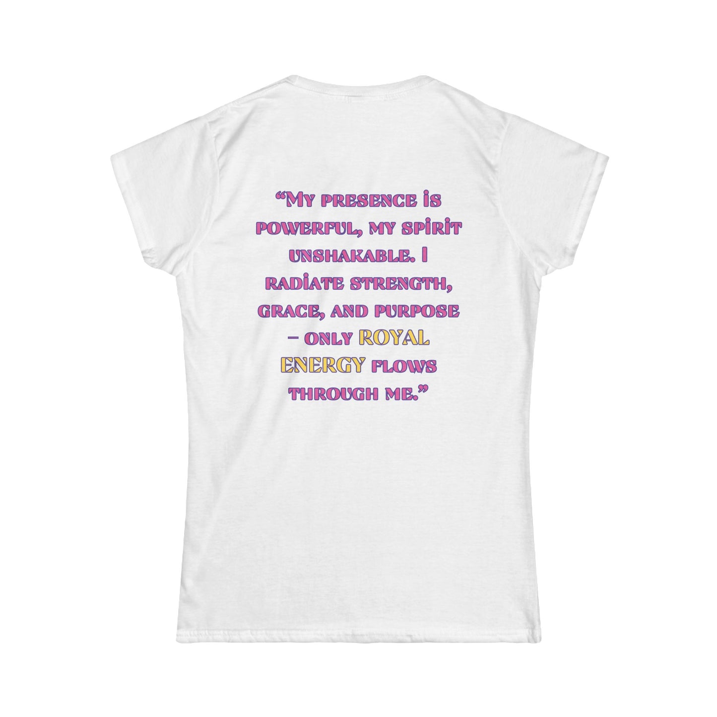 Princess Mayah - Royal Energy Only Affirmation Shirt