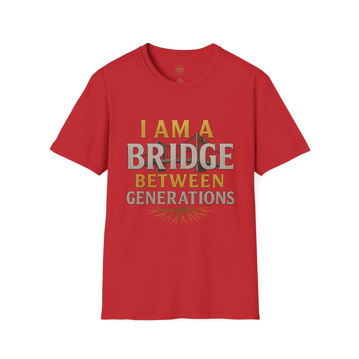 I am a Bridge between Generations - Unisex Legacy Tee