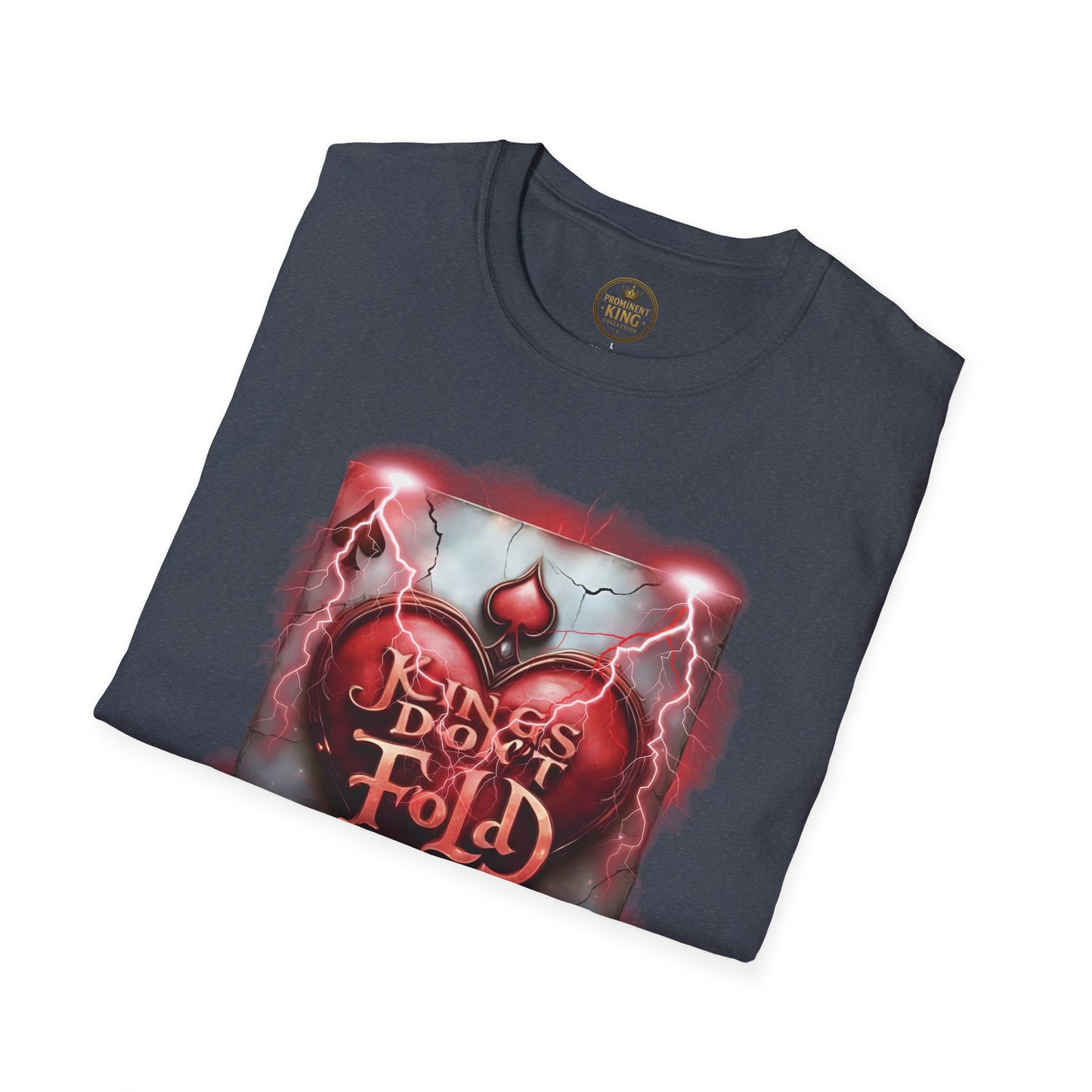 Prominent King - Kings don’t Fold T-Shirt