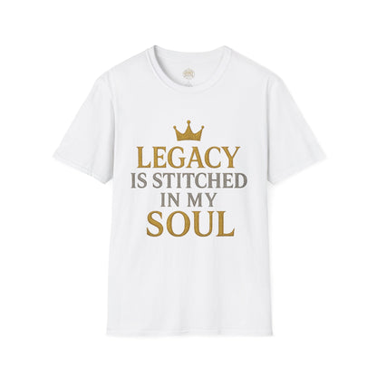 Legacy is Stitched in my Soul - Unisex Legacy Tee