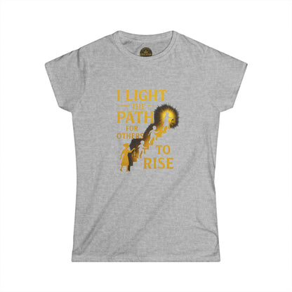 Prominent Educator Women - I Light the Path for Others to Rise Women - Teacher Tribute Tee