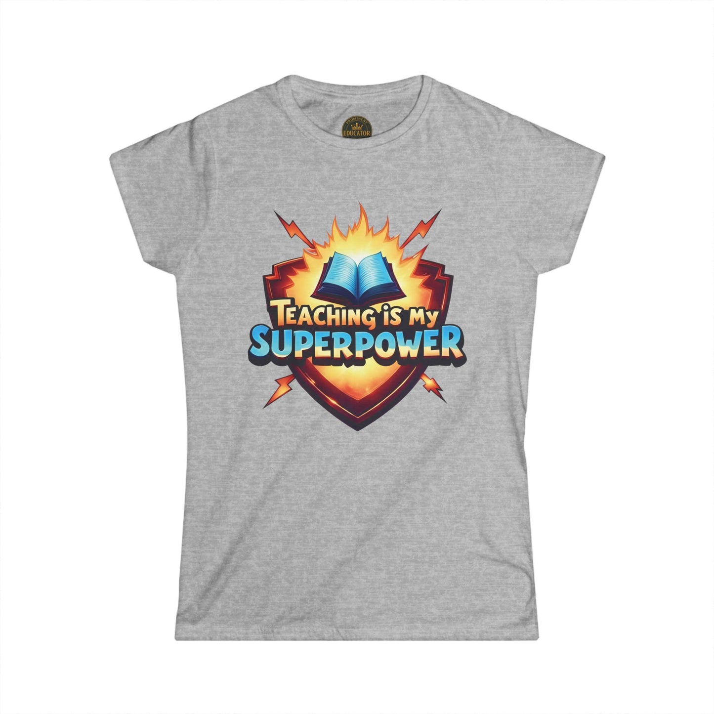 Prominent Educator Women - Teaching is my Superpower - Teacher Tribute Tee