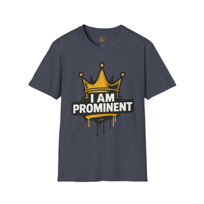 Prominent King - I Am Prominent T-Shirt