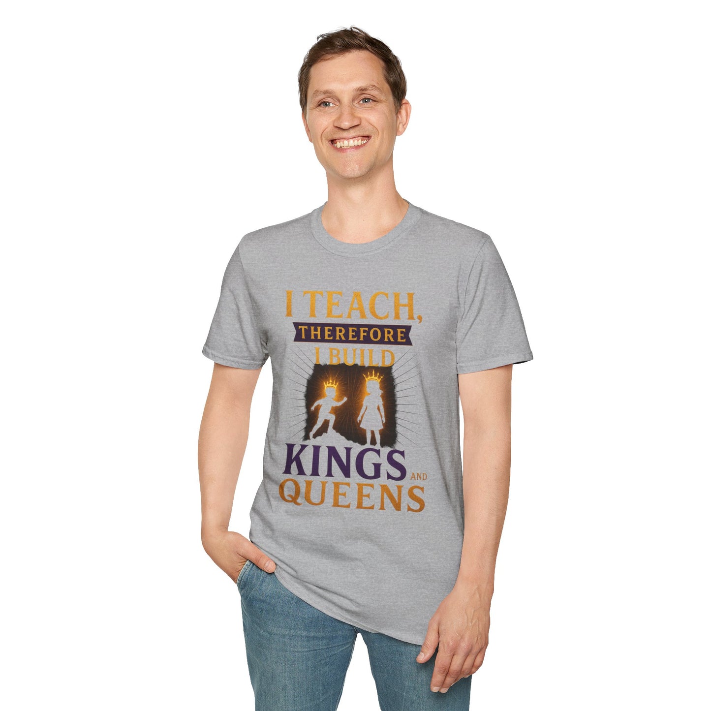 Prominent Educator Men I Teach Therefore I Build Kings and Queens Men - Teacher Tribute Tee