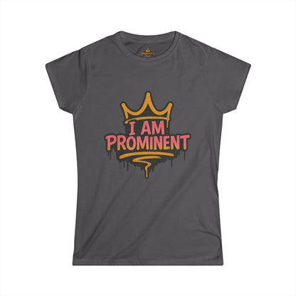 I am Prominent - Women's Tee - Prominent Queen Collection