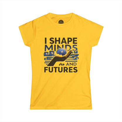 I  Shape Minds and Futures - Prominent Educator Women - Teacher Tribute Tee