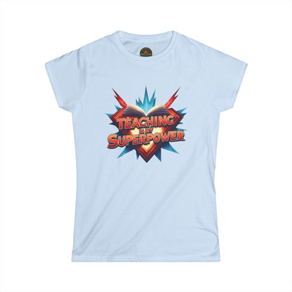 Prominent Educator Women - Teaching is my Superpower Women - Teacher Tribute Tee