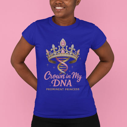 Crown in my DNA - Princess Mayah Tee