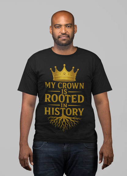 My Crown is Rooted in History - Unisex Legacy Tee