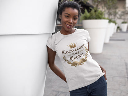 Prominent Educator Women - Knowledge is my Crown Women - Teacher Tribute Tee