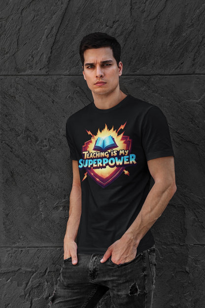 Prominent Educator Men - Teaching is my Superpower Men - Teacher Tribute Tee