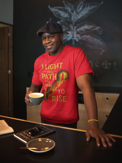 Prominent Educator Men - I Light the Path for Others to Rise Men - Teacher Tribute Tee