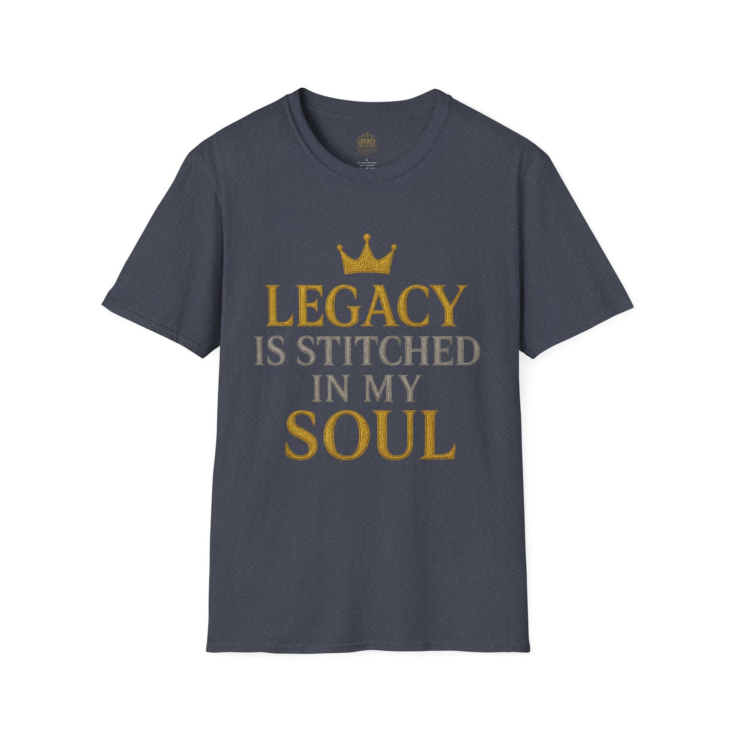 Legacy is Stitched in my Soul - Unisex Legacy Tee