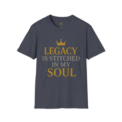 Legacy is Stitched in my Soul - Unisex Legacy Tee