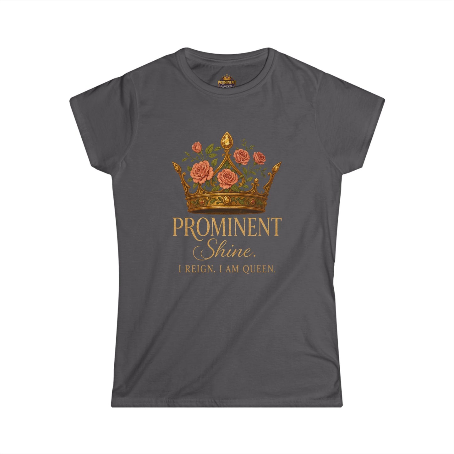 Prominent Shine - Women's Tee - Prominent Queen Collection