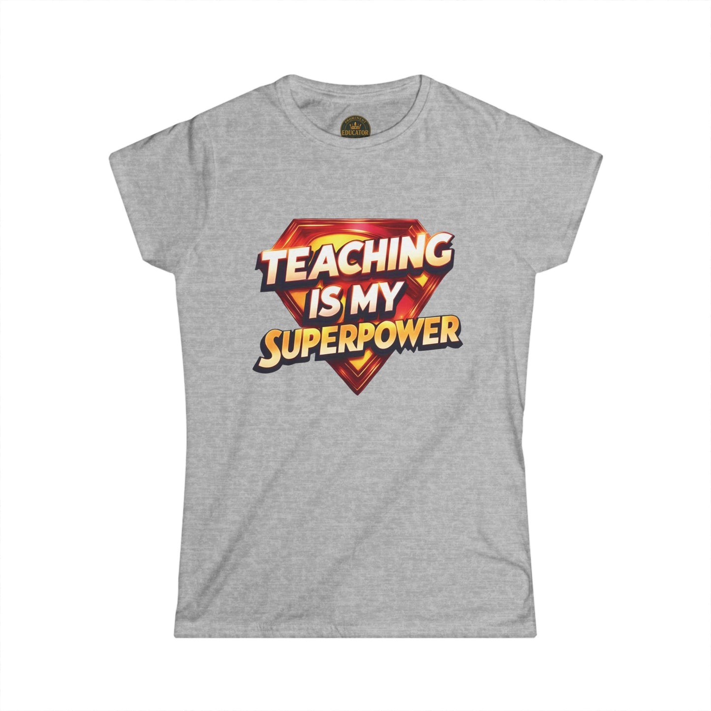 Teaching is my Superpower Prominent Educator Women - Teacher Tribute Tee